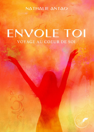 Envole toi voyage au cœur de soi